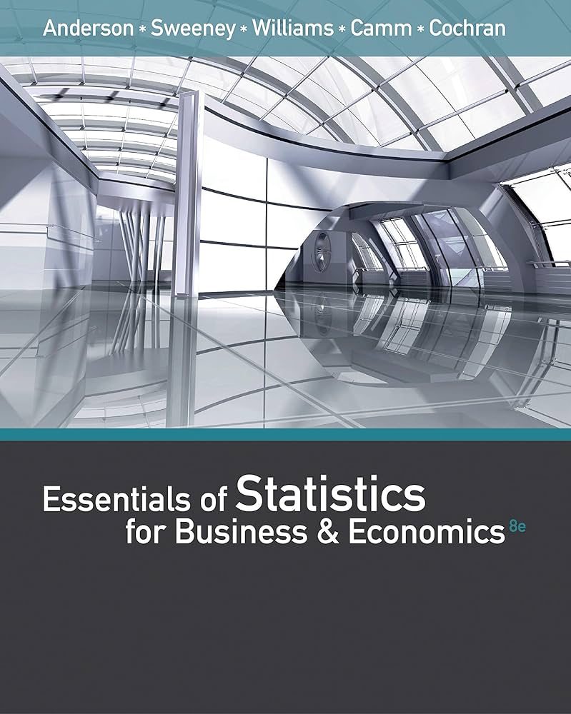 Essentials of Statistics for Business and Economics , 8th Edition