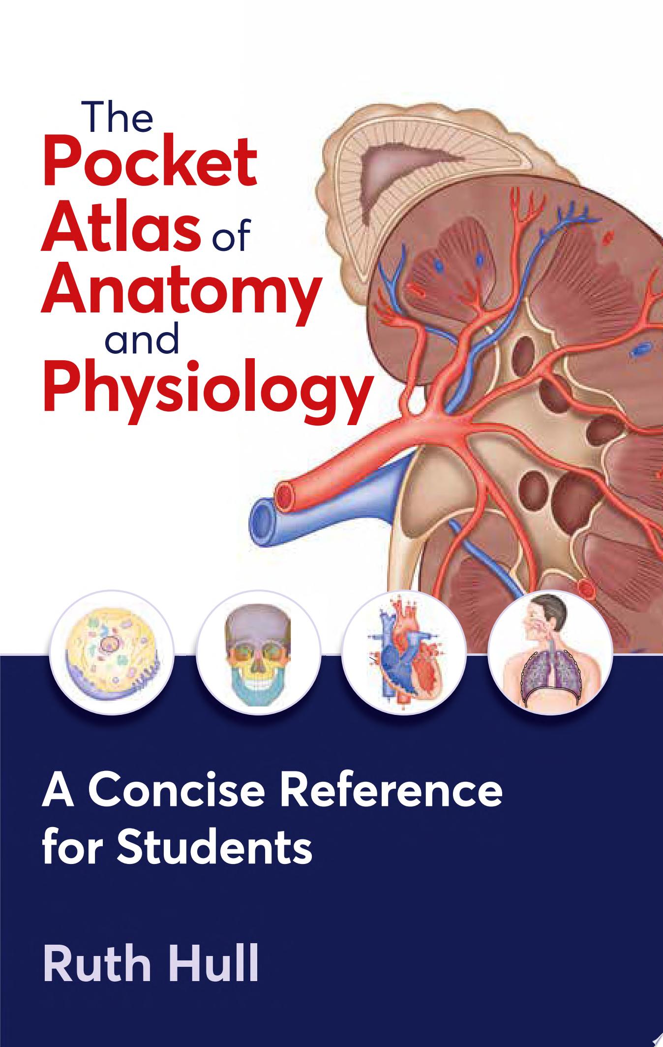 The Pocket Atlas of Anatomy and Physiology