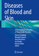 Diseases of Blood and Skin: A Dermatologic Correlation of Hematologic Disorders
