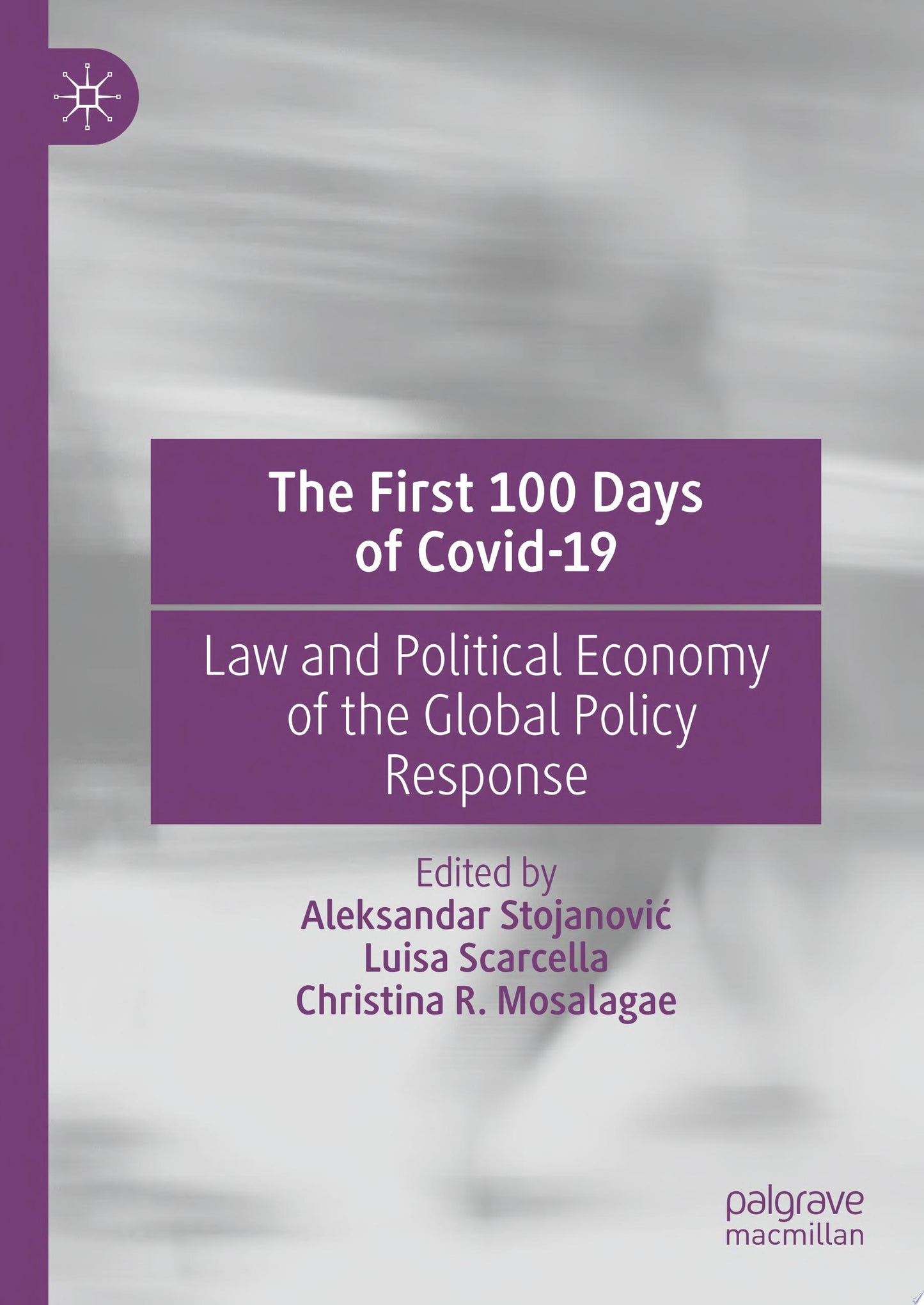 The First 100 Days of Covid-19: Law and Political Economy of the Global Policy Response