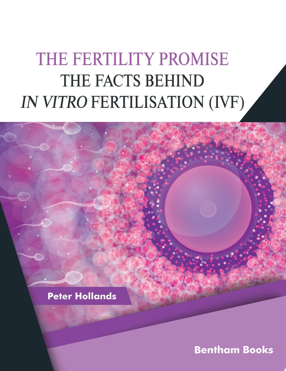 The Fertility Promise: The Facts Behind in vitro Fertilisation