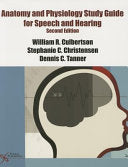 Anatomy and Physiology Study Guide for Speech and Hearing, Second Edition