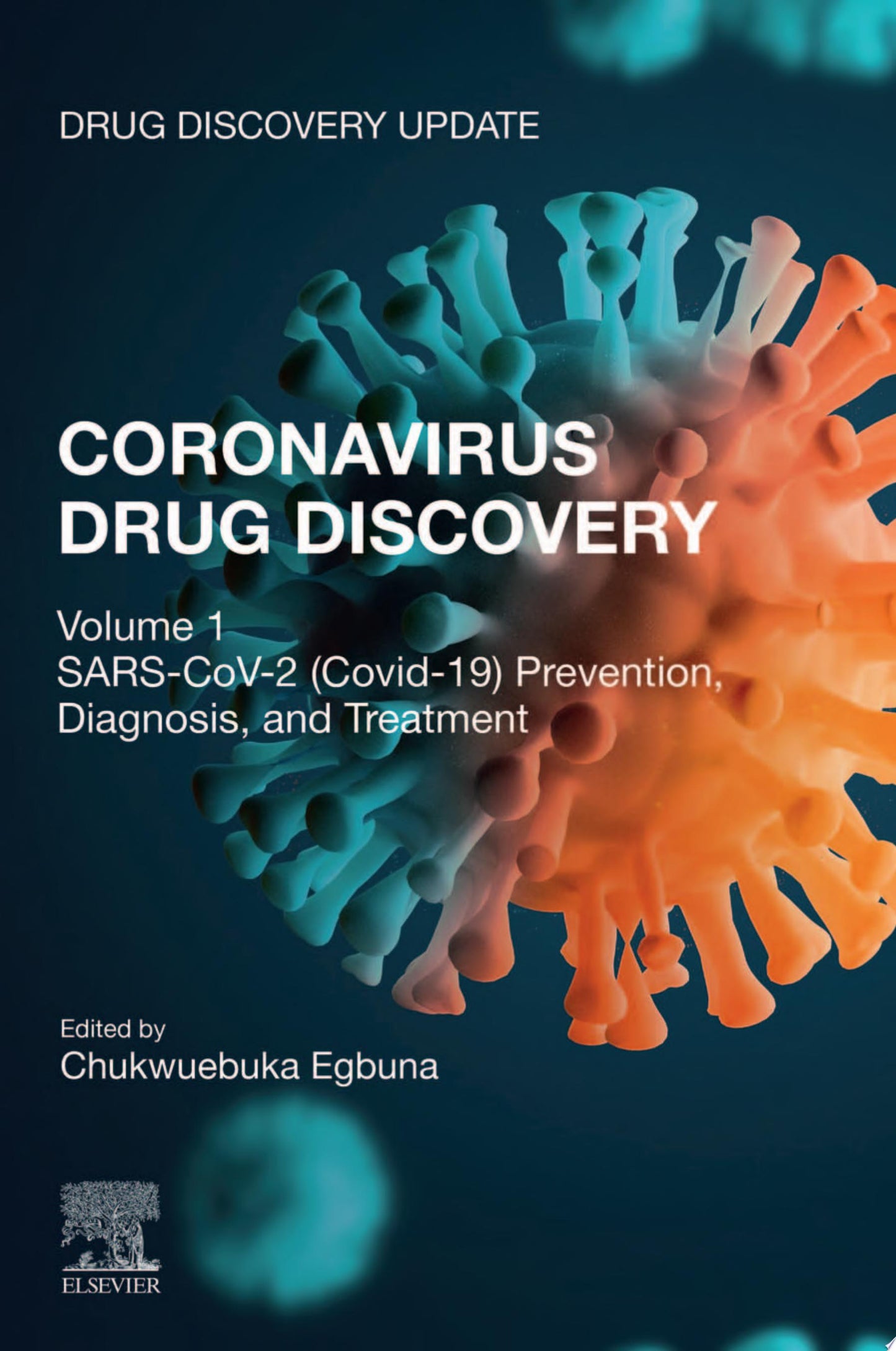 Coronavirus Drug Discovery: Volume 1: SARS-CoV-2 Prevention, Diagnosis, and Treatment