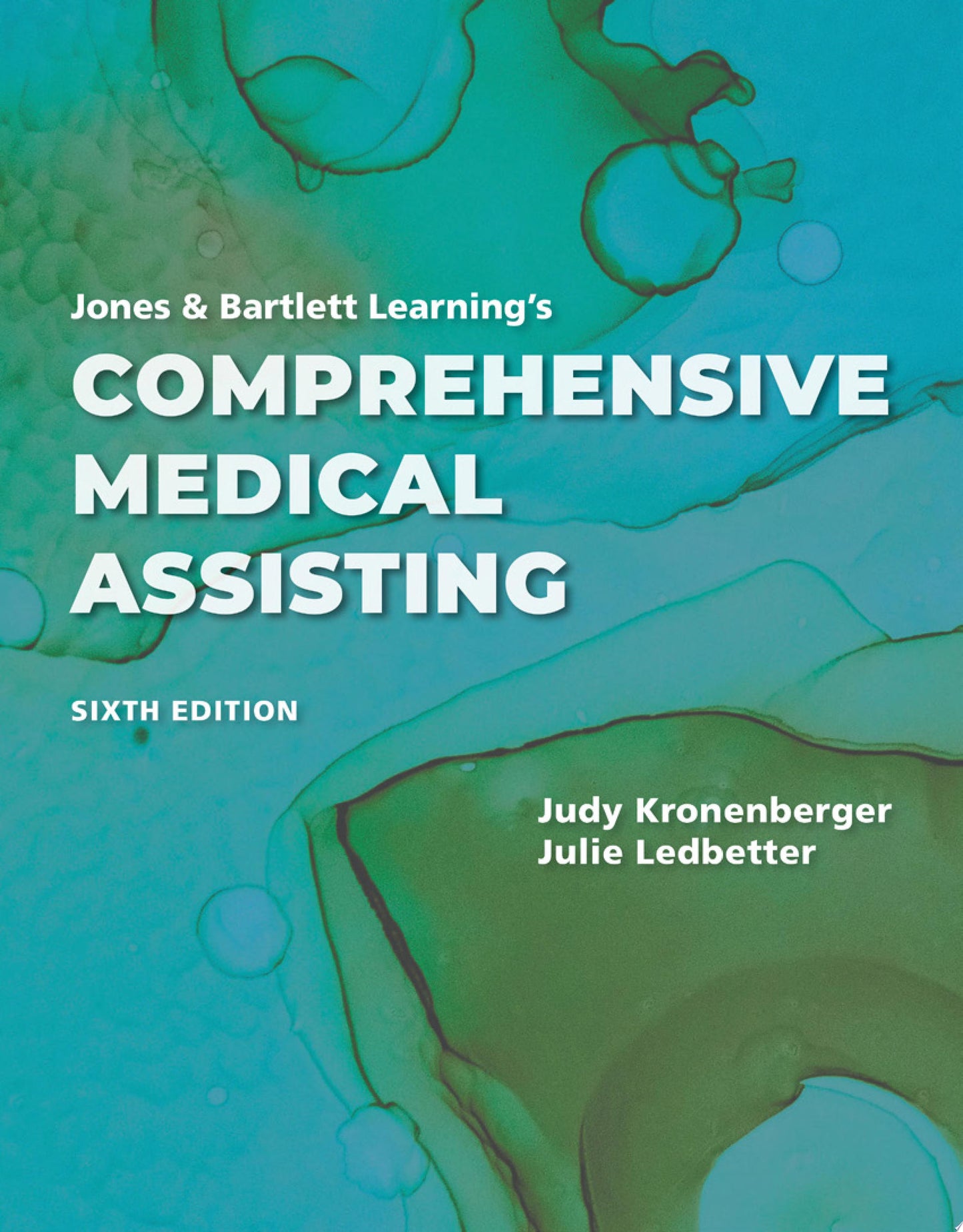 Jones & Bartlett Learning’s Comprehensive Medical Assisting, 6th Edition