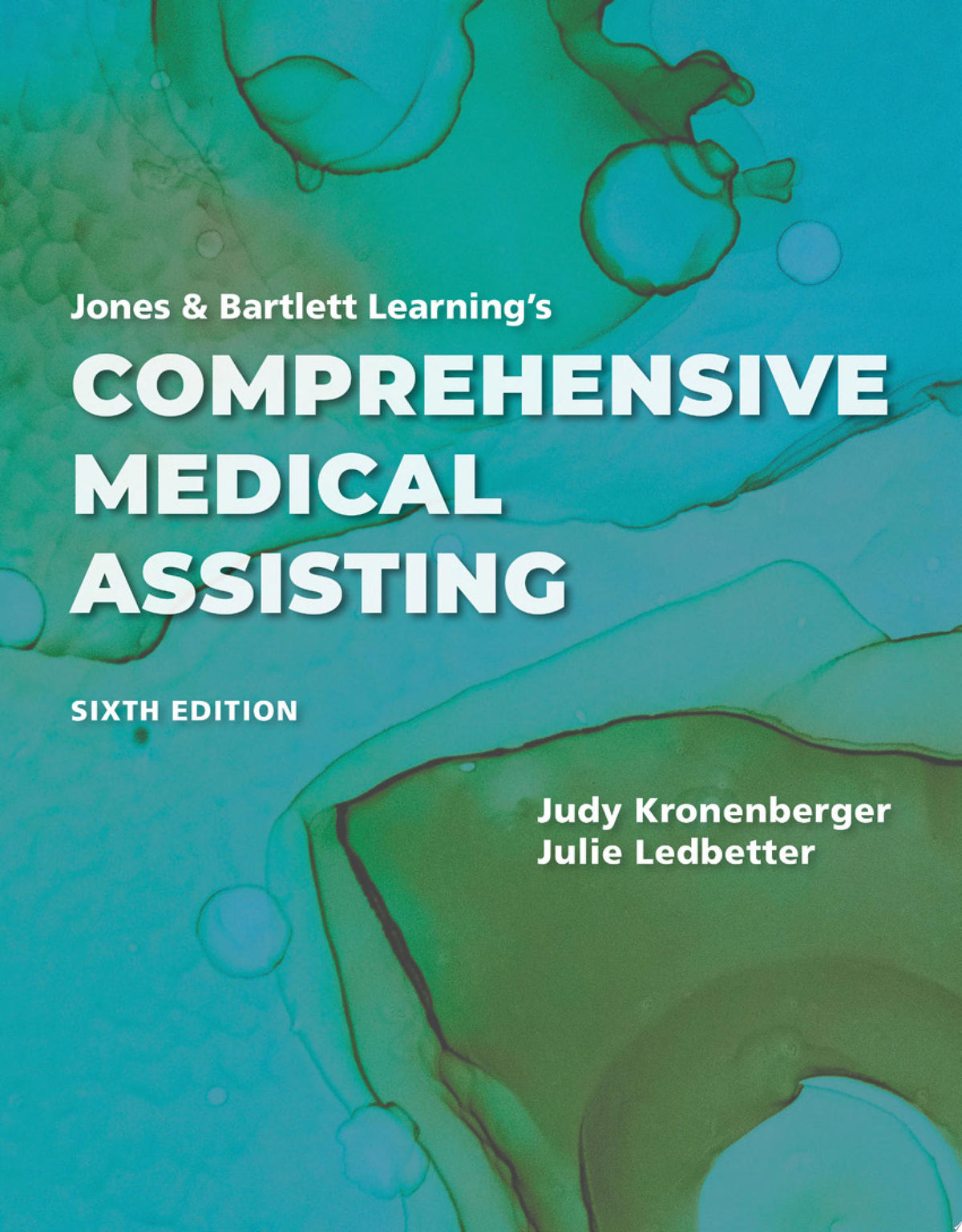 Jones & Bartlett Learning’s Comprehensive Medical Assisting, 6th Edition