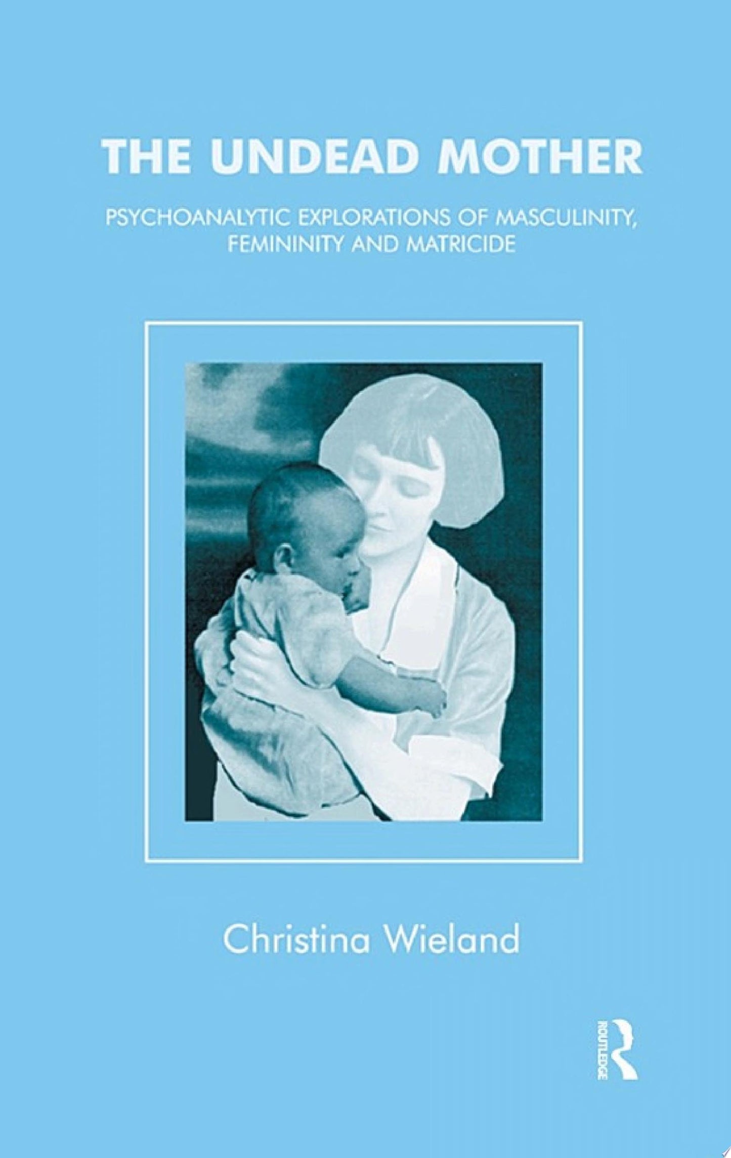 Psychoanalytic Explorations of the Masculine and the Maternal