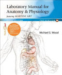 Laboratory Manual for Anatomy & Physiology featuring Martini Art, Pig Version, 7th Edition
