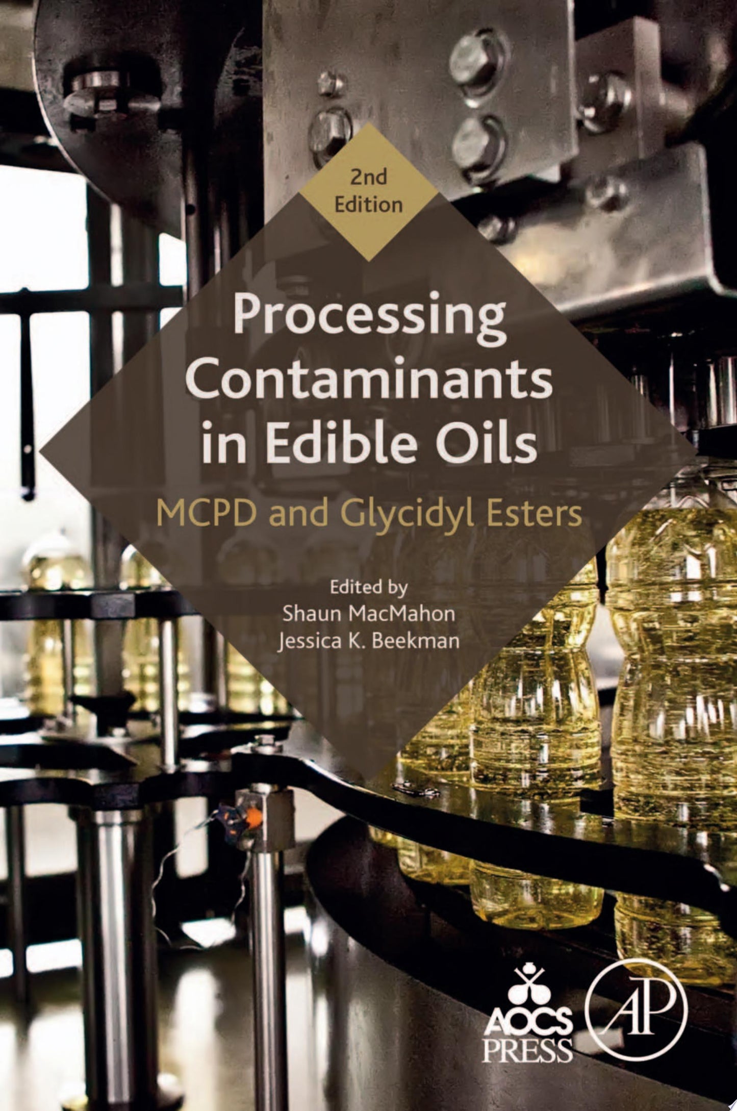 Processing Contaminants in Edible Oils: MCPD and Glycidyl Esters, 2nd Edition