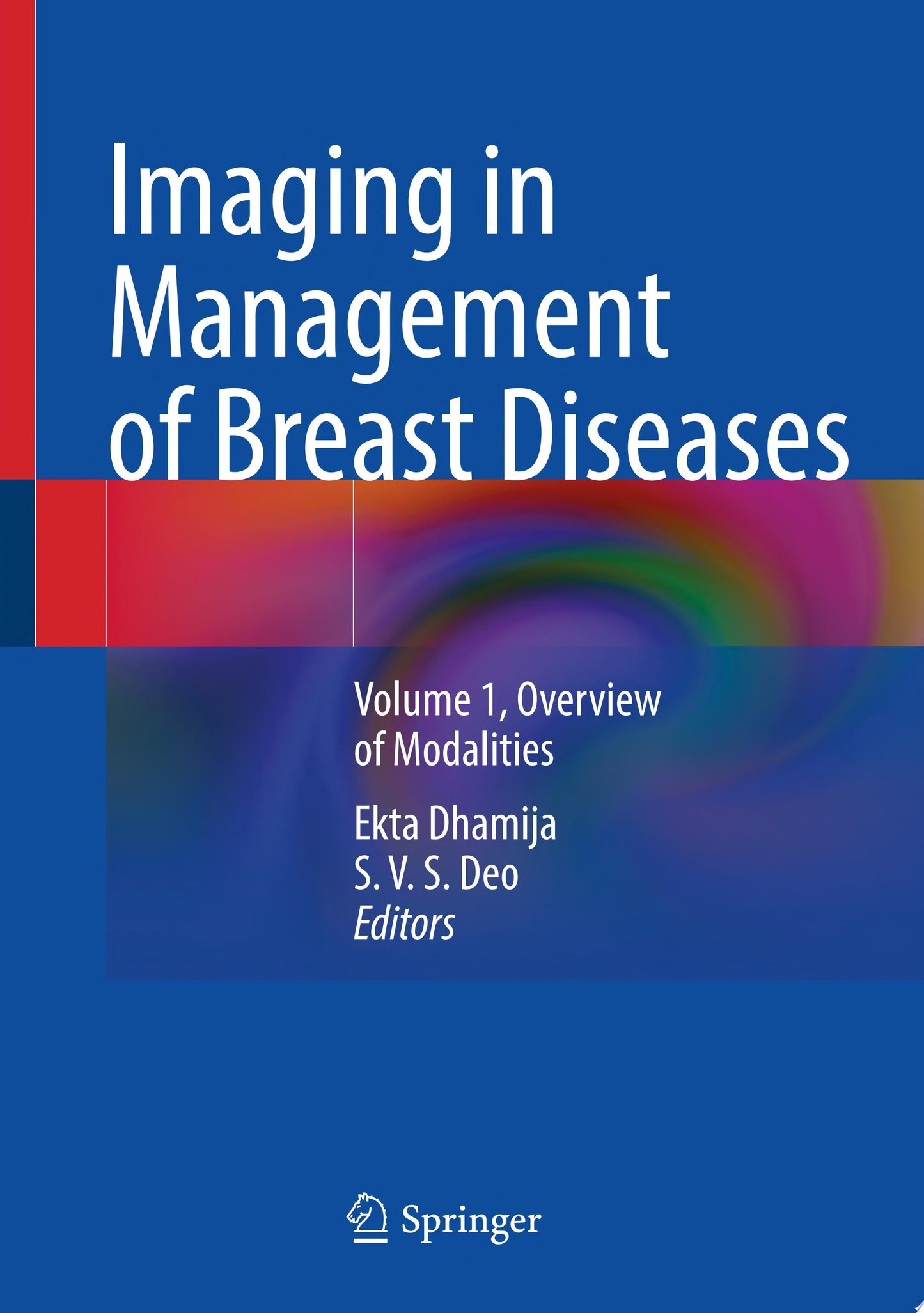 Imaging in Management of Breast Diseases: Volume 1, Overview of Modalities