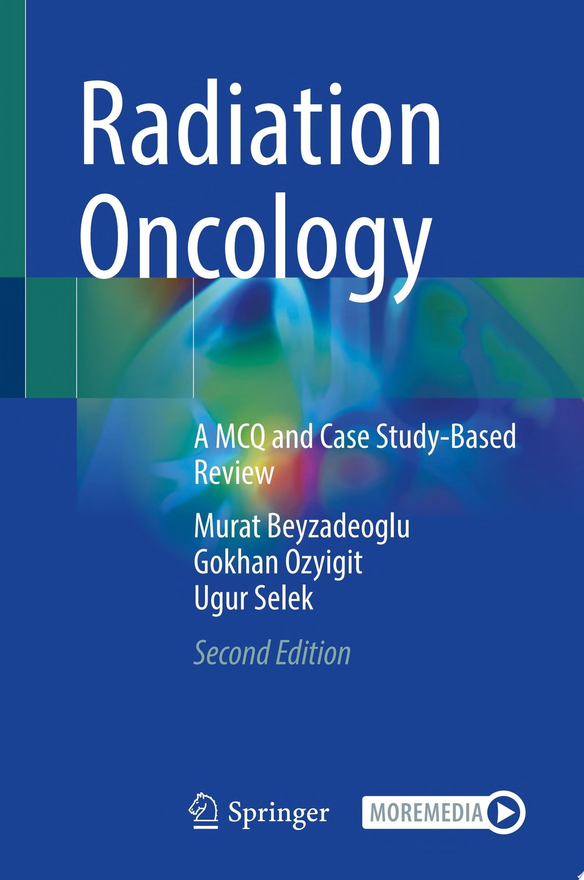 Radiation Oncology: A MCQ and Case Study-Based Review, 2nd Edition