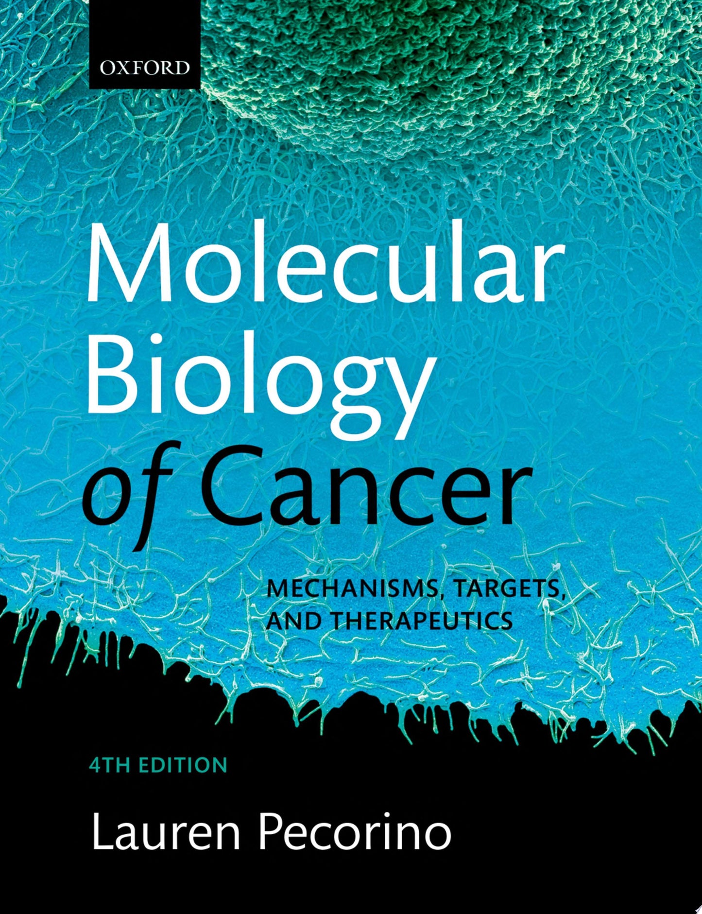 Molecular Biology of Cancer: Mechanisms, Targets, and Therapeutics, 4th edition