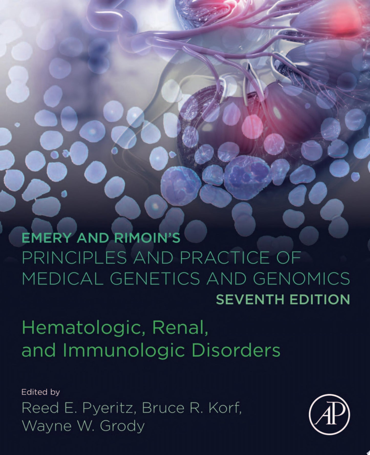 Emery and Rimoin’s Principles and Practice of Medical Genetics and Genomics: Hematologic, Renal, and Immunologic Disorders, 7th Edition