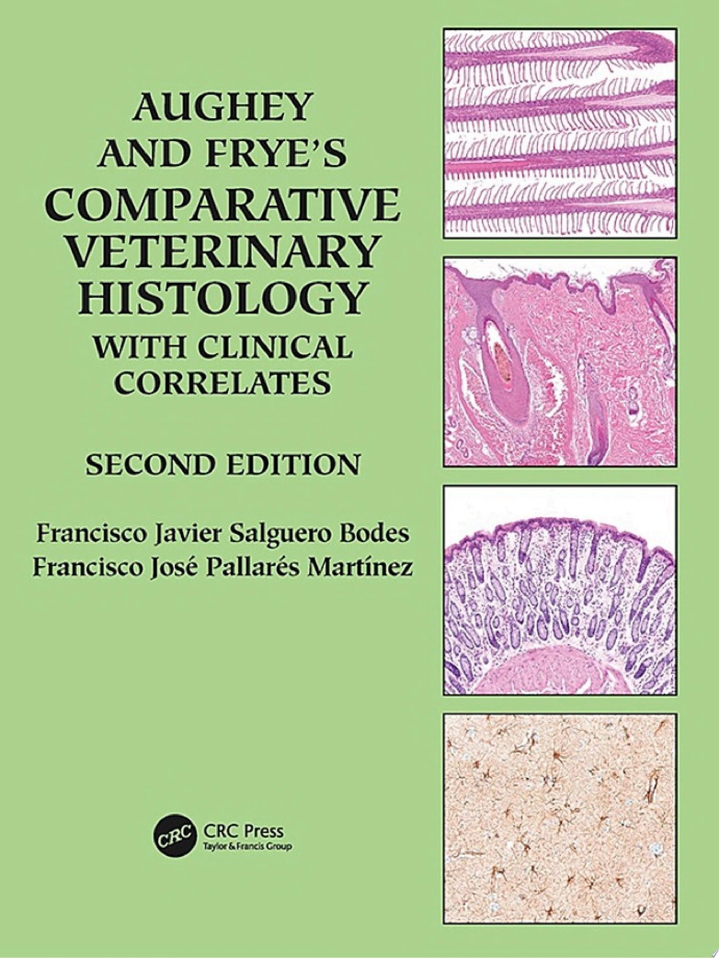 Aughey and Frye’s Comparative Veterinary Histology with Clinical Correlates, 2nd Edition
