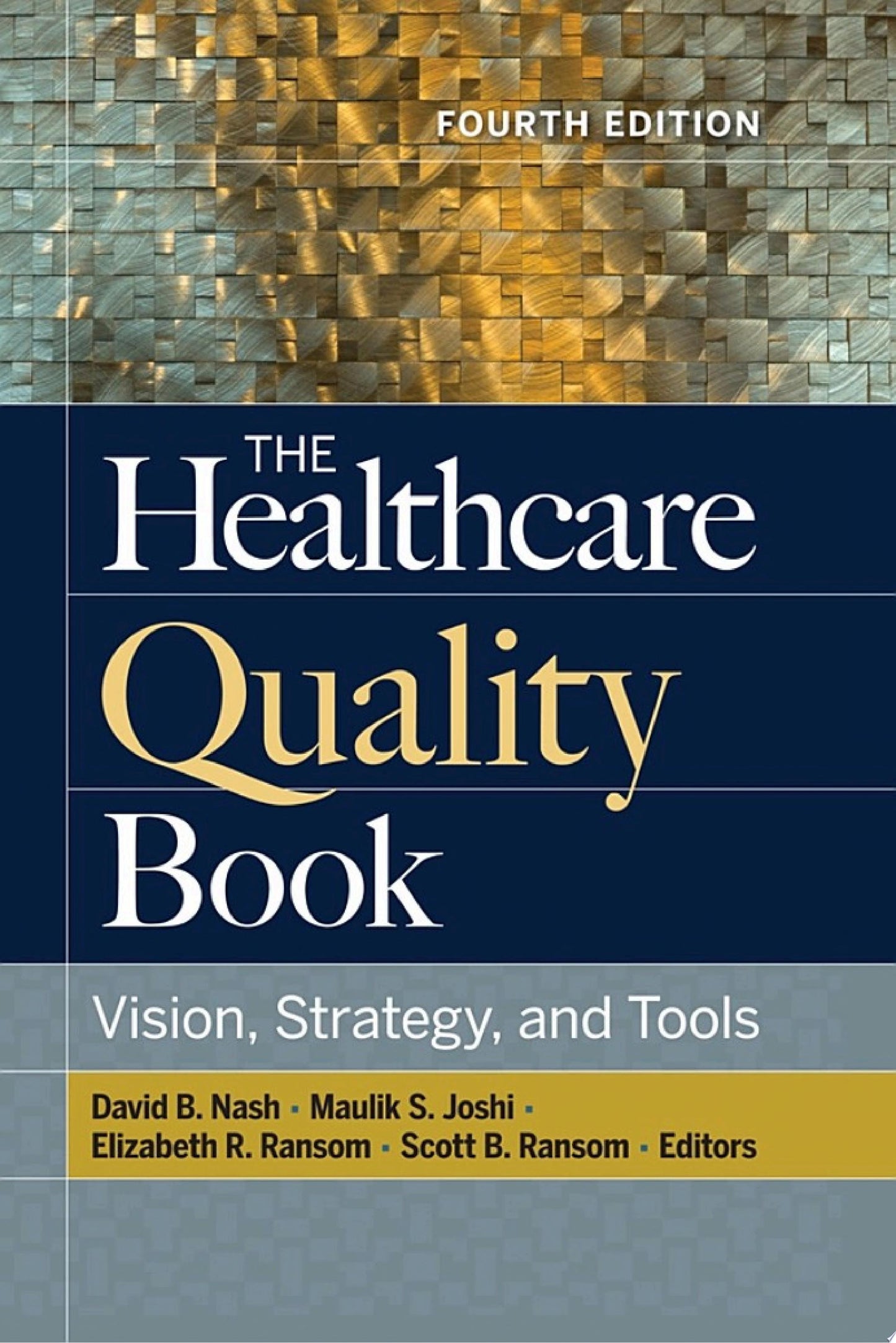 The Healthcare Quality Book: Vision, Strategy, and Tools, 4th Edition