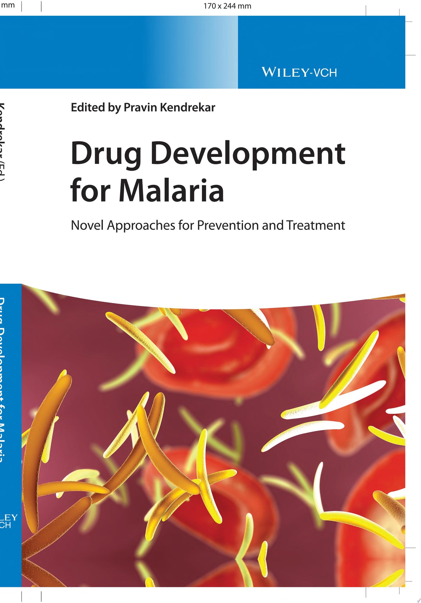 Drug Development for Malaria: Novel Approaches for Prevention and Treatment