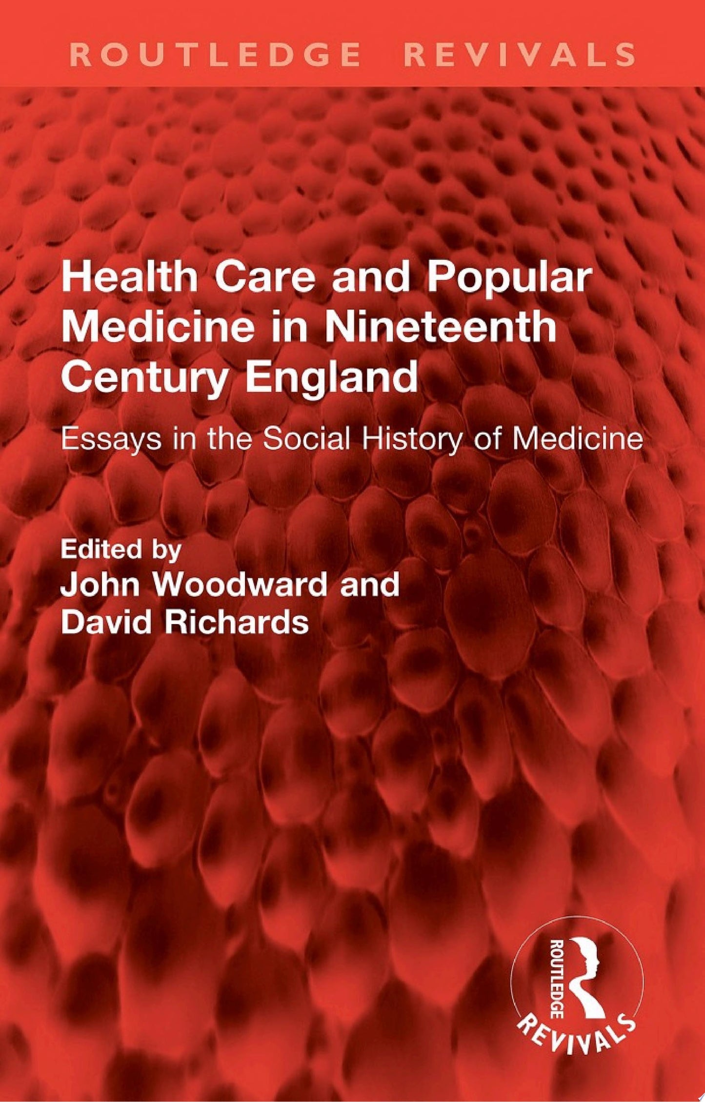 Health Care and Popular Medicine in Nineteenth Century England: Essays in the Social History of Medicine
