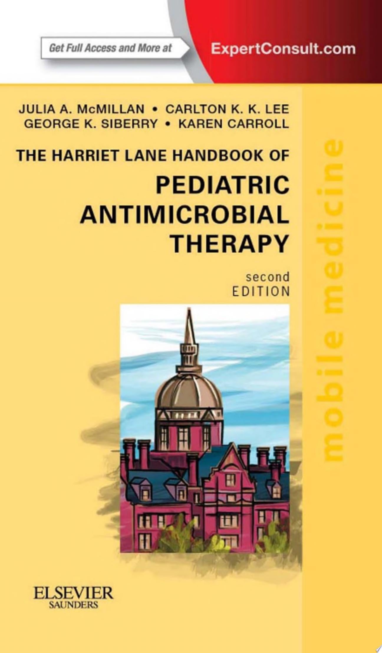 The Harriet Lane Handbook of Pediatric Antimicrobial Therapy: Mobile Medicine Series , 2nd