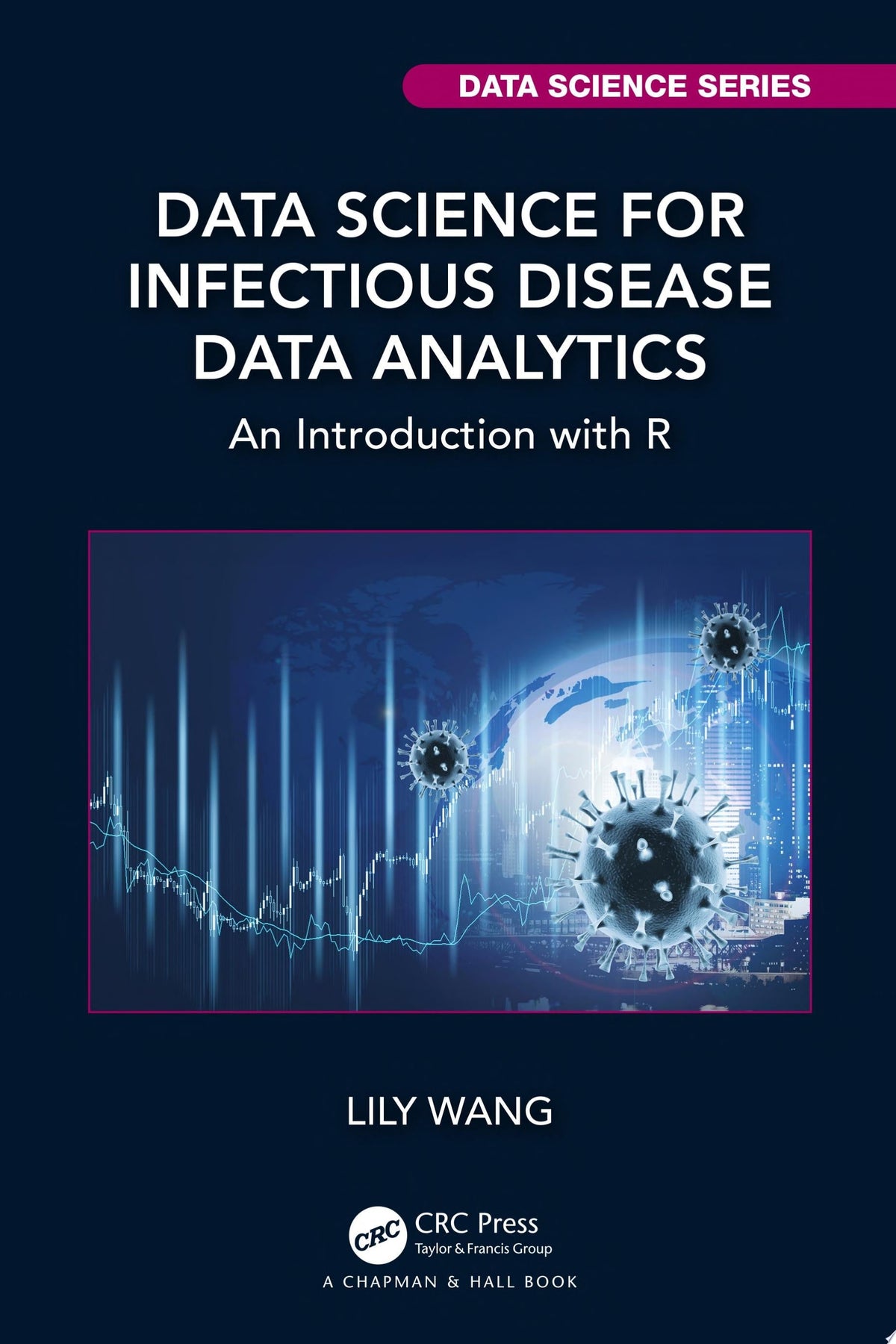 Data Science for Infectious Disease Data Analytics: An Introduction with R