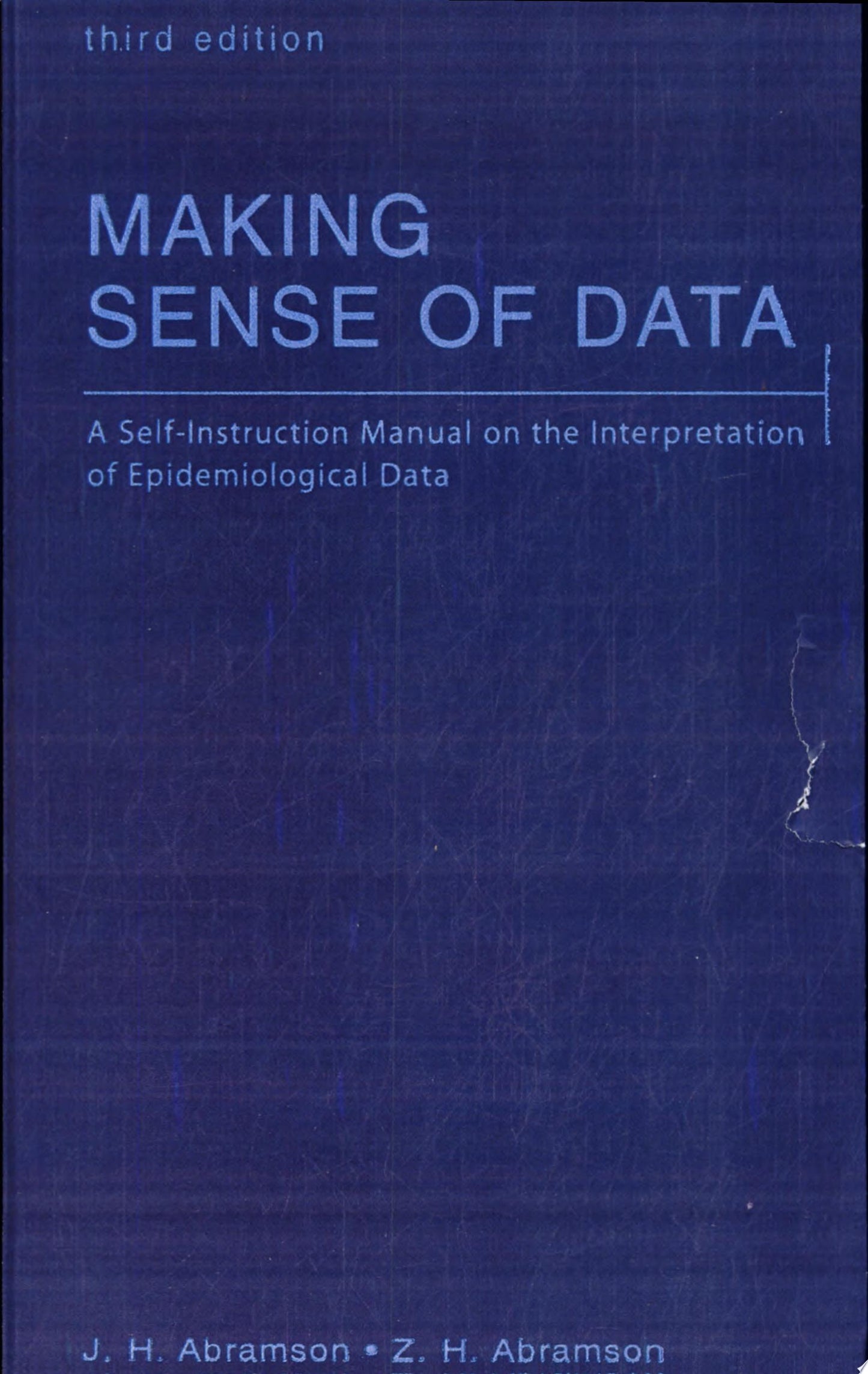 Making Sense of Data: A Self-Instruction Manual on the Interpretation of Epidemiological Data, 3rd Edition
