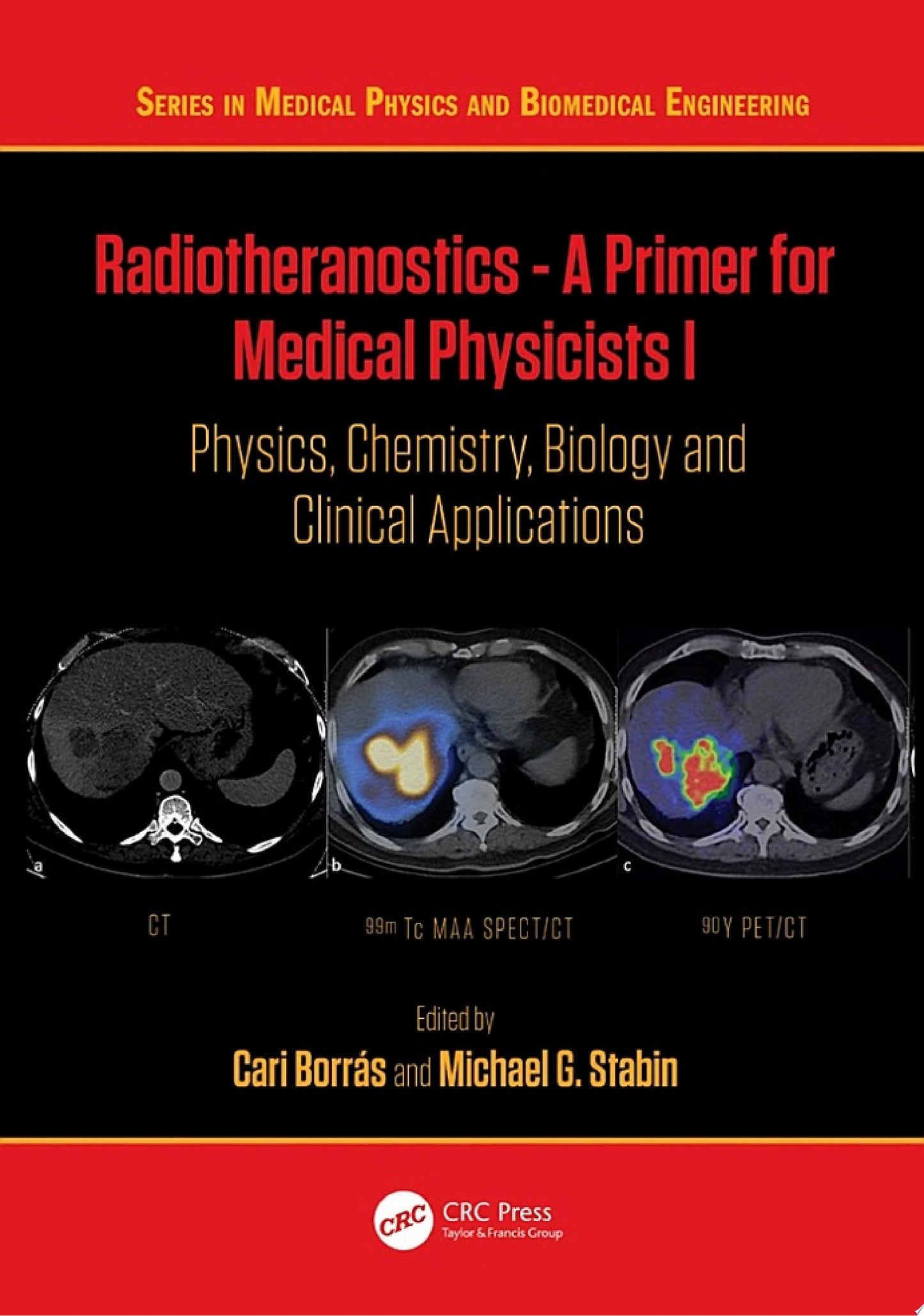 Radiotheranostics – A Primer for Medical Physicists I: Physics, Chemistry, Biology and Clinical Applications