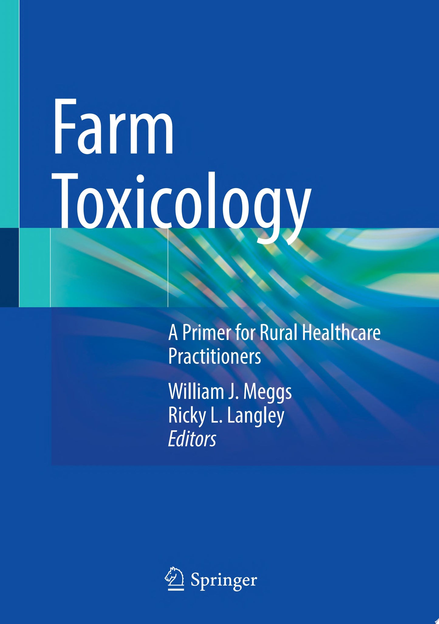 Farm Toxicology: A Primer for Rural Healthcare Practitioners