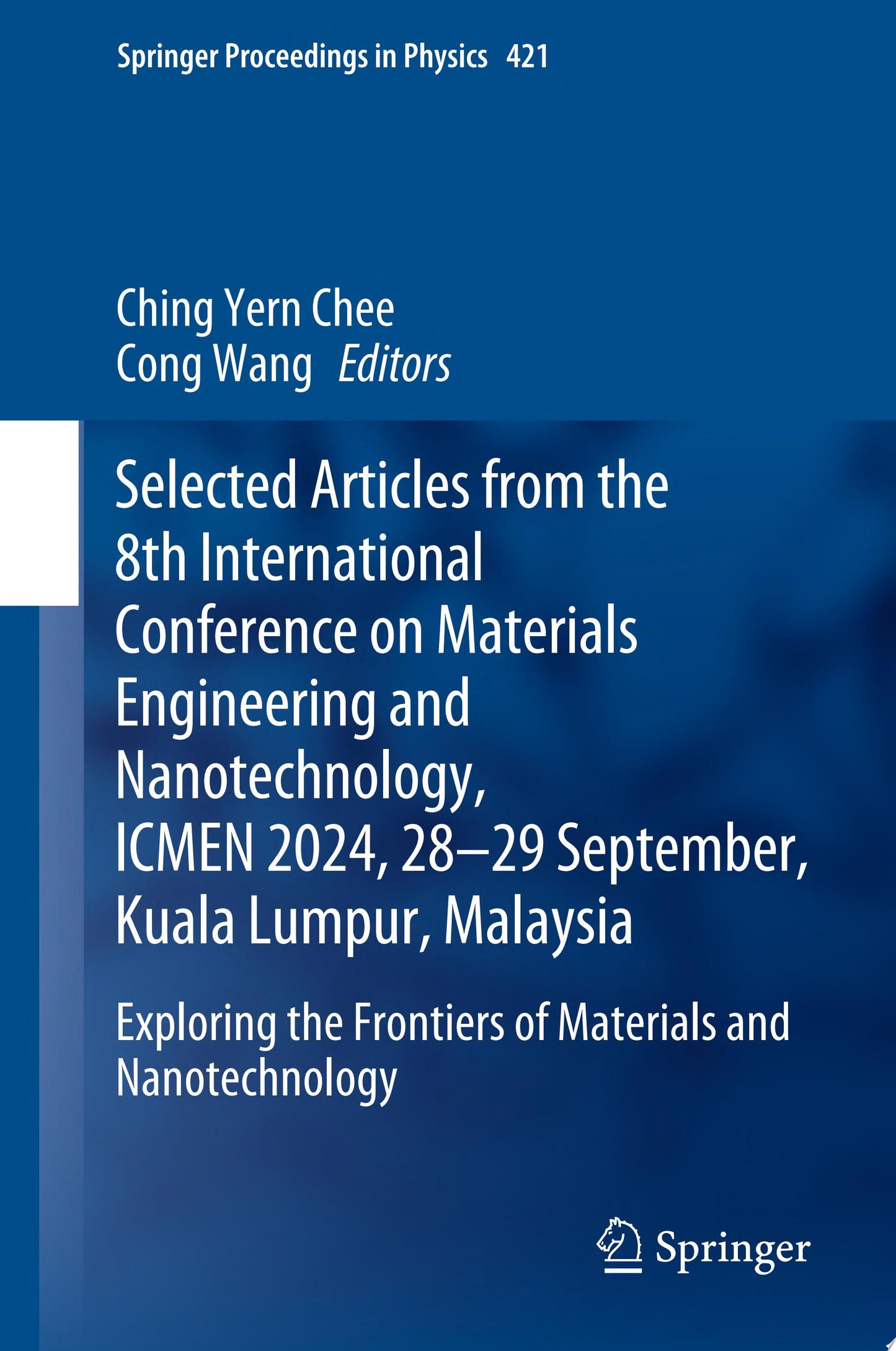 Selected Articles from the 8th International Conference on Materials Engineering and Nanotechnology, ICMEN 2024, 28-29 September, Kuala Lumpur, …
