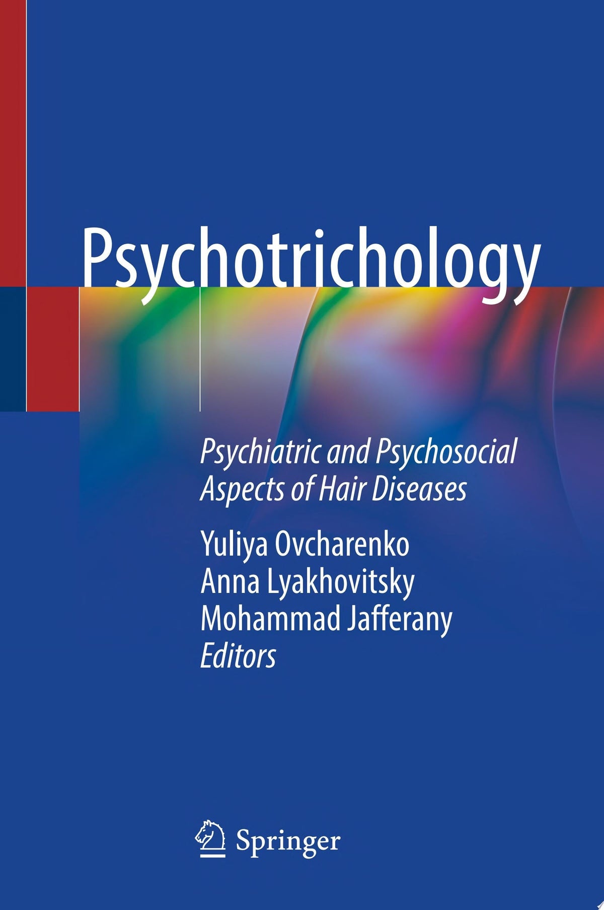 Psychotrichology: Psychiatric and Psychosocial Aspects of Hair Diseases