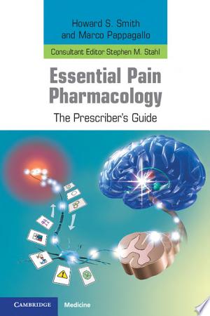 Essential Pain Pharmacology: The Prescriber’s Guide