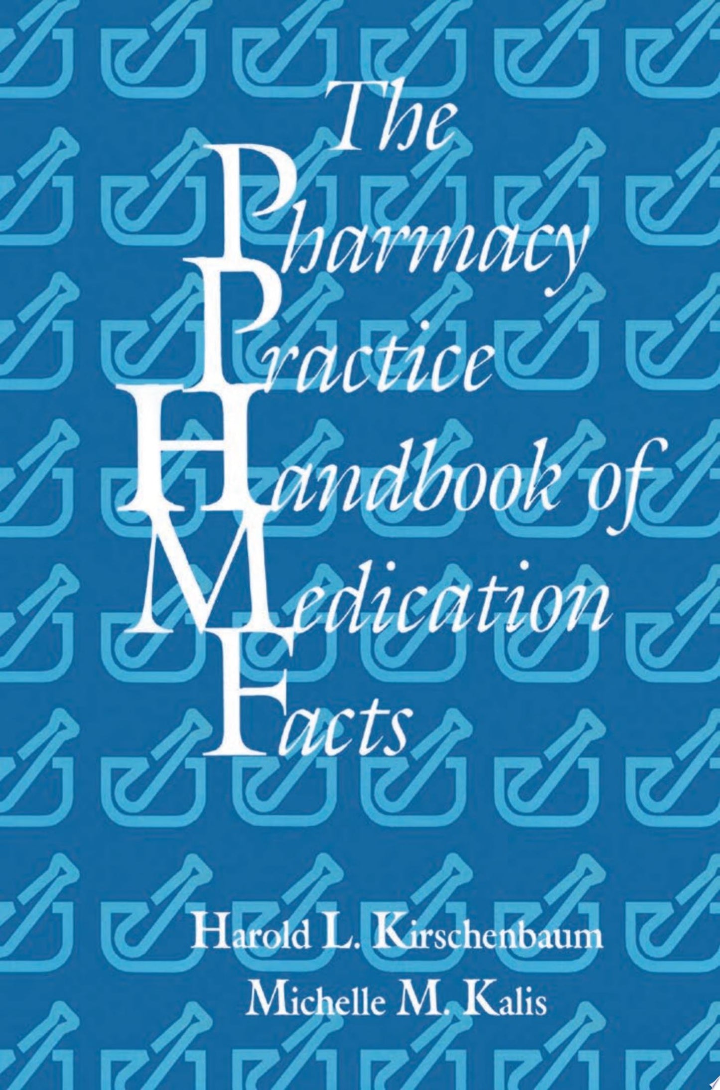 The Pharmacy Practice Handbook Of Medication Facts