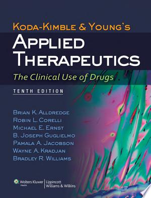 Koda-Kimble and Young’s Applied Therapeutics: The Clinical Use of Drugs, 10th Edition