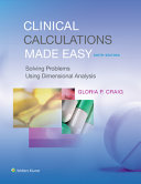 Clinical Calculations Made Easy: Solving Problems Using Dimensional Analysis, Sixth Edition