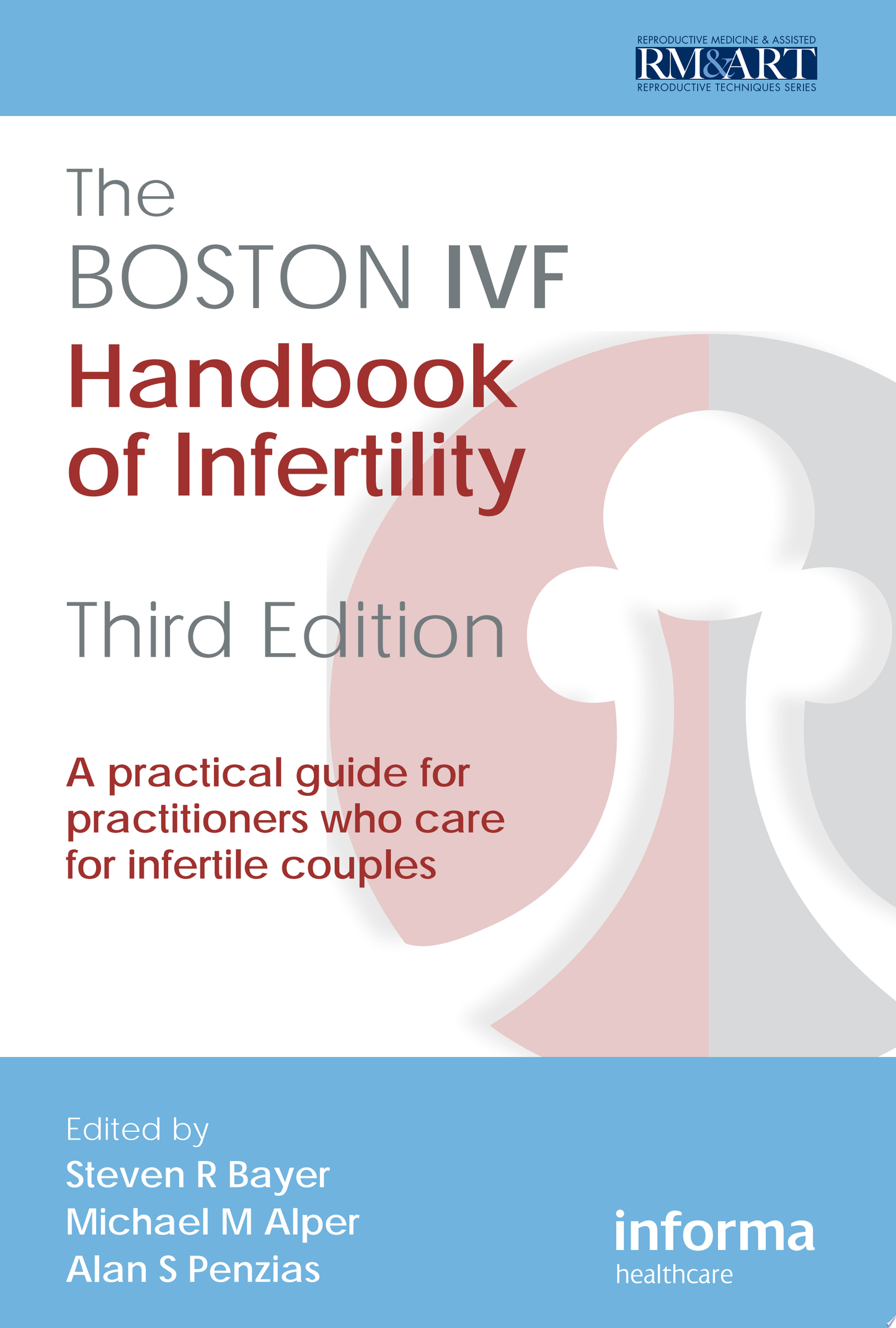 The Boston IVF Handbook of Infertility: A Practical Guide for Practitioners Who Care for Infertile Couples , 5ed