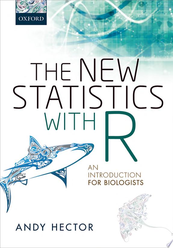 The New Statistics with R: An Introduction for Biologists