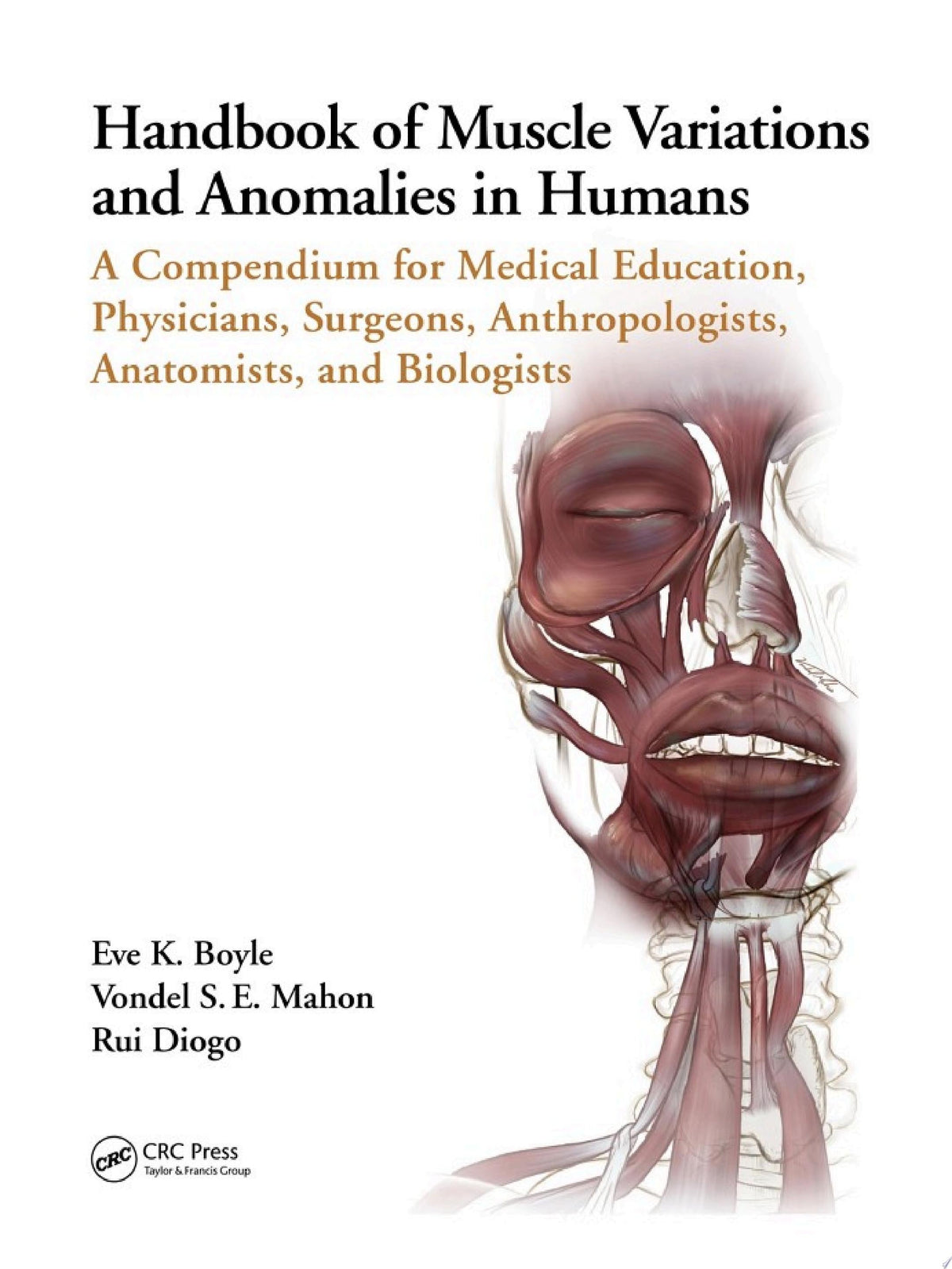 Handbook of Muscle Variations and Anomalies in Humans: A Compendium for Medical Education, Physicians, Surgeons, Anthropologists, Anatomists, and Biologists