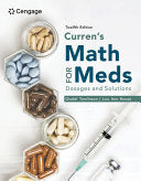 Curren’s Math for Meds: Dosages and Solutions,12th Edition