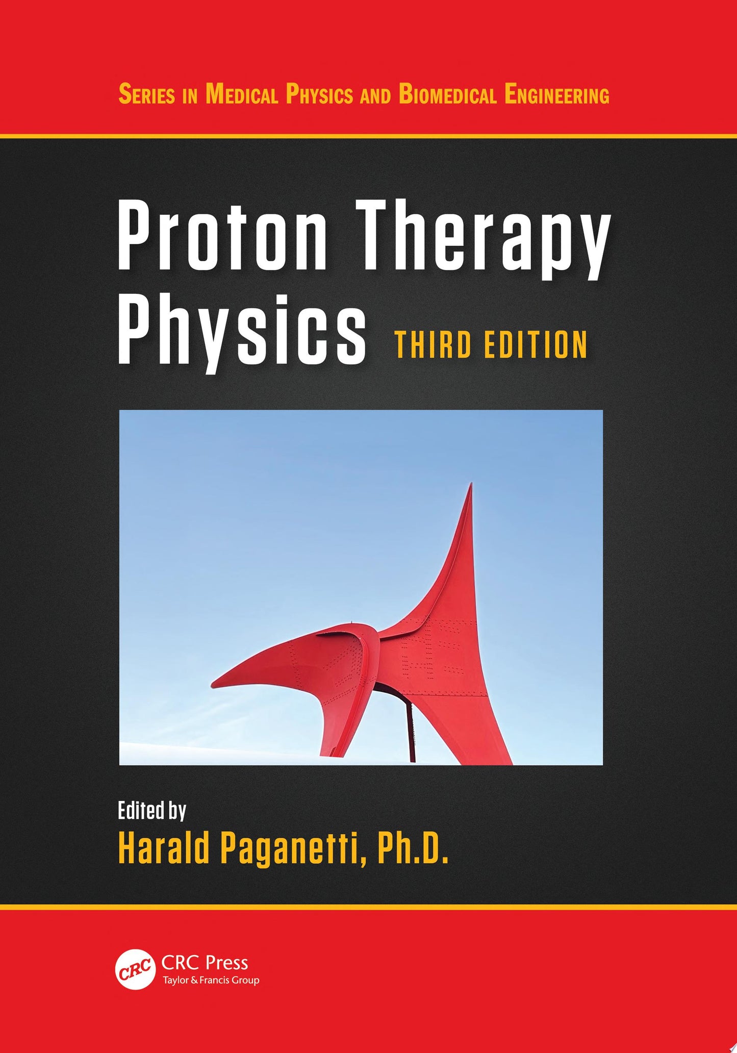 Proton Therapy Physics , 3rd Edition