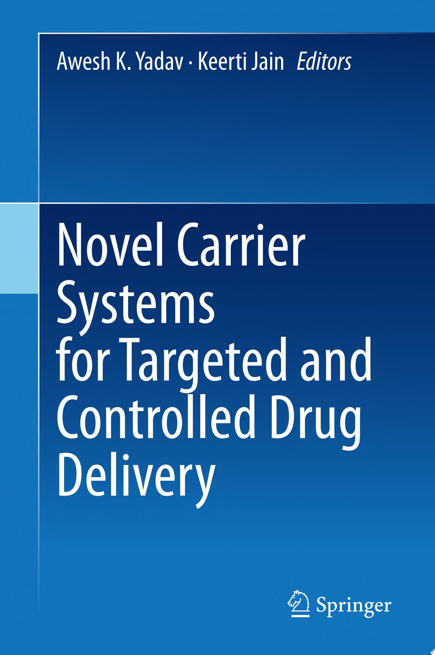 Novel Carrier Systems for Targeted and Controlled Drug Delivery