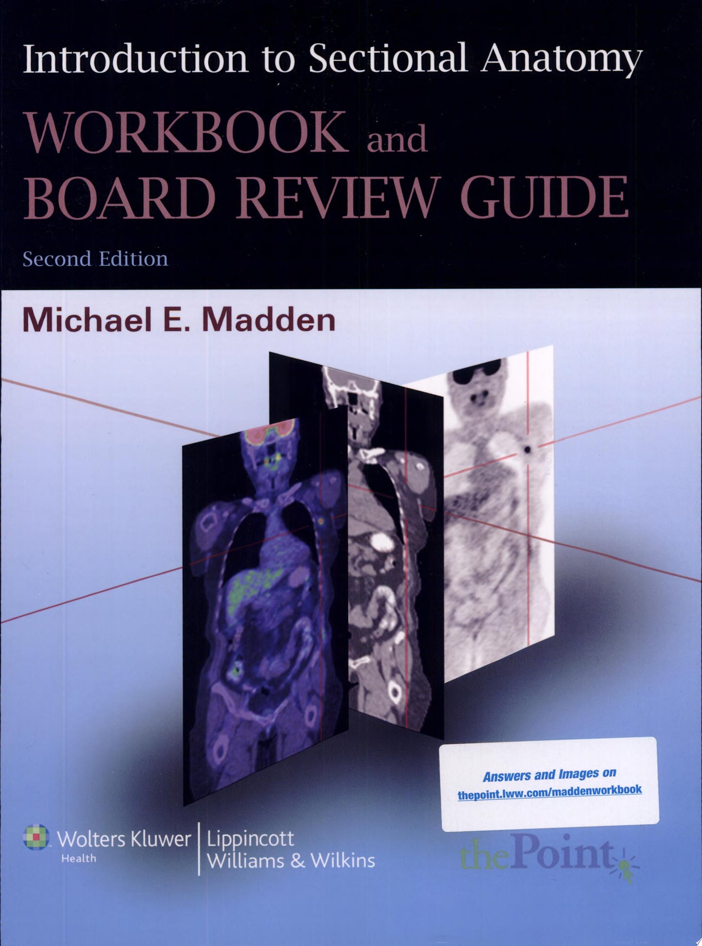 Introduction to Sectional Anatomy Workbook and Board Review Guide 3rd