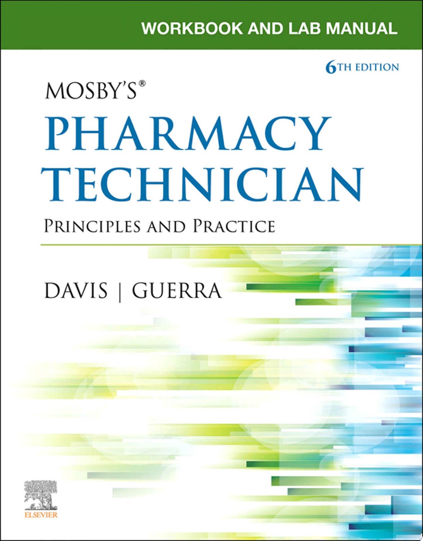 Workbook and Lab Manual for Mosby’s Pharmacy Technician, 6th Edition