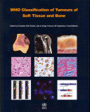 WHO Classification of Tumours of Soft Tissue and Bone