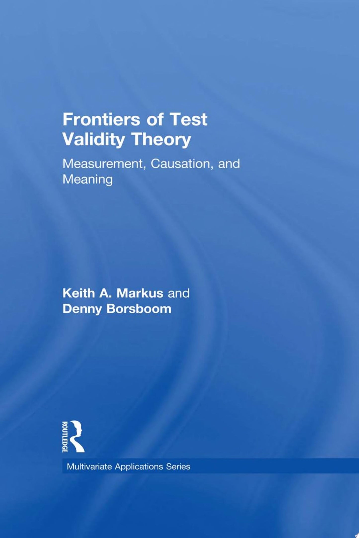 Frontiers of Test Validity Theory , 2nd Edition