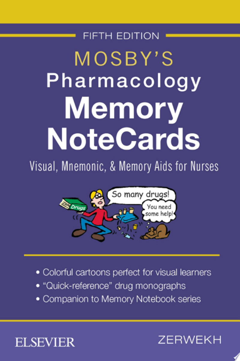 Mosby’s Pharmacology Memory NoteCards: Visual, Mnemonic, and Memory Aids for Nurses, 4e