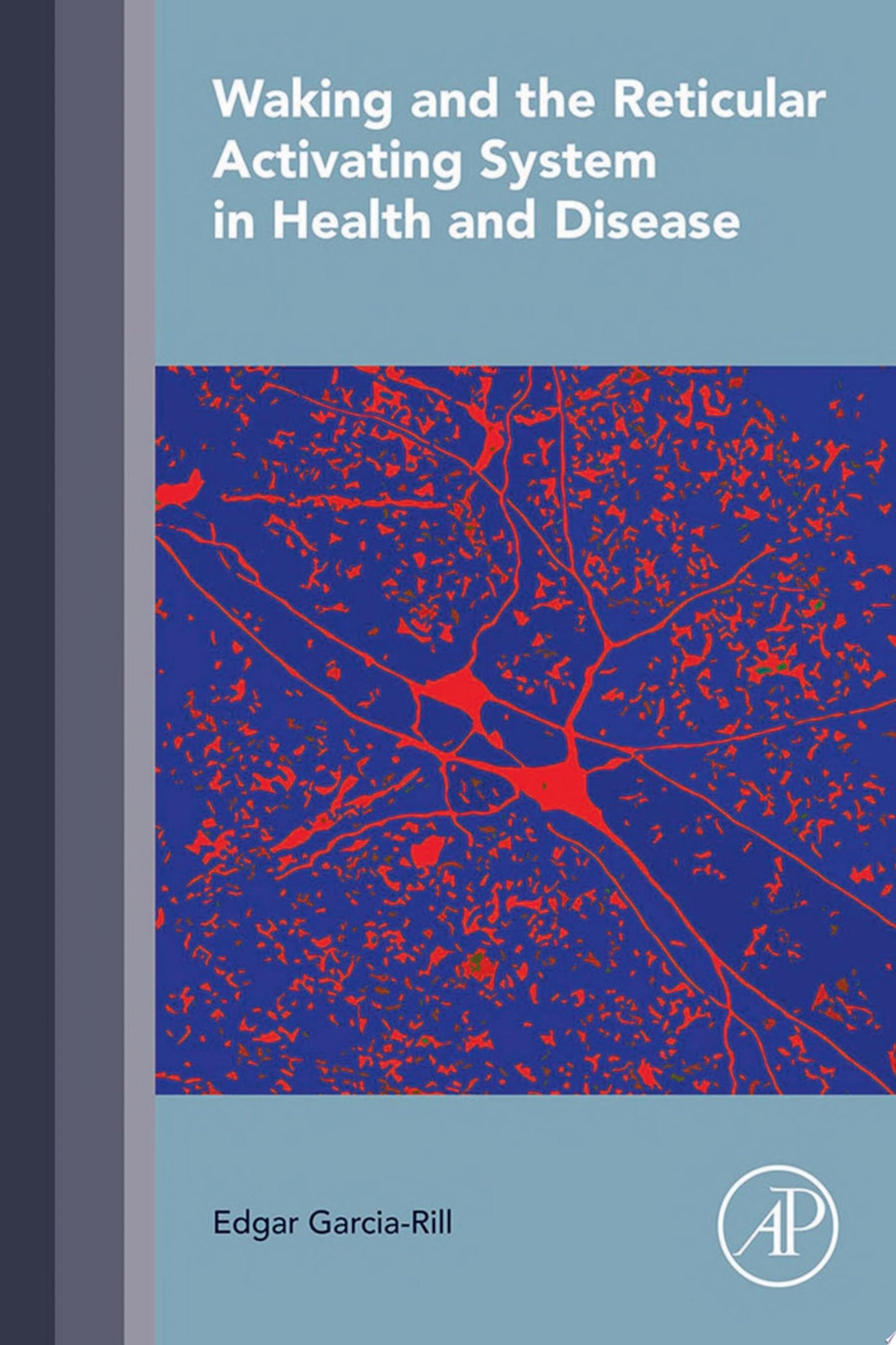 Waking and the Reticular Activating System in Health and Disease
