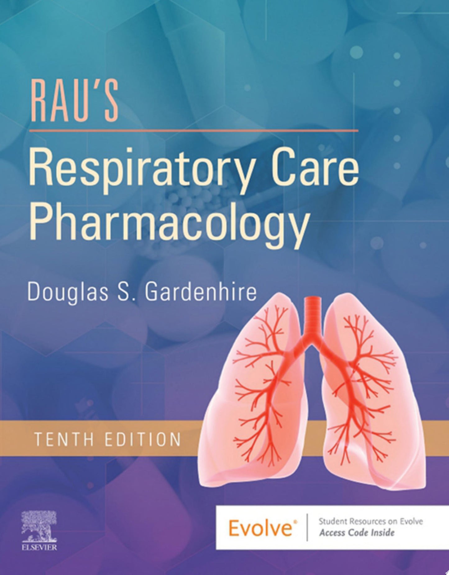 Rau’s Respiratory Care Pharmacology, 10th Edition