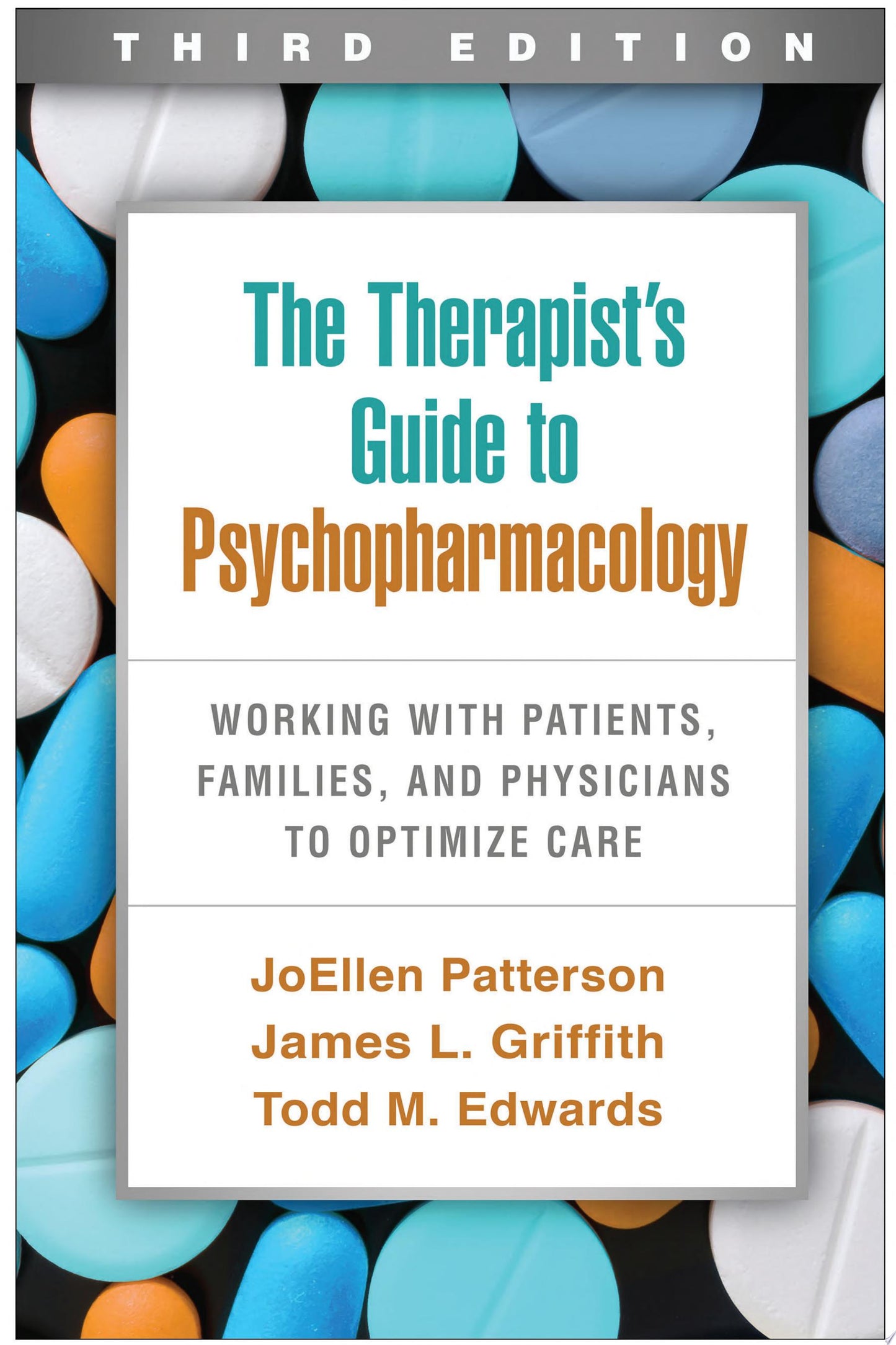 The Therapist’s Guide to Psychopharmacology, Third Edition: Working with Patients, Families, and Physicians to Optimize Care