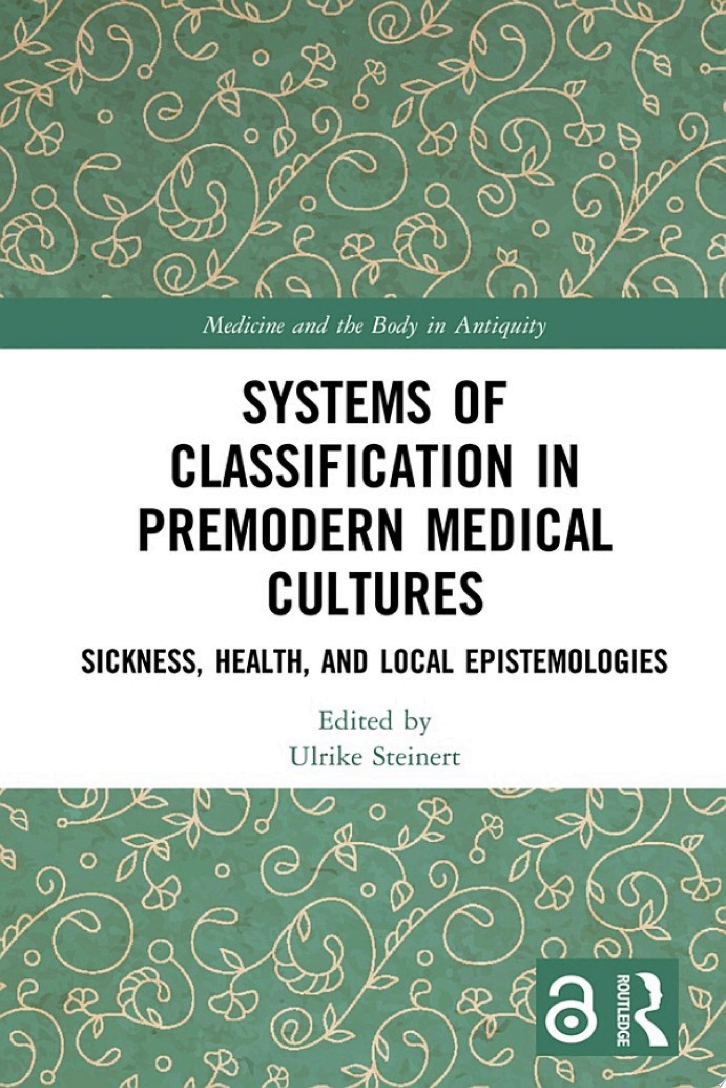Systems of Classification in Premodern Medical Cultures