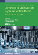 Advances in Drug Delivery Systems for Healthcare: From concept to clinic