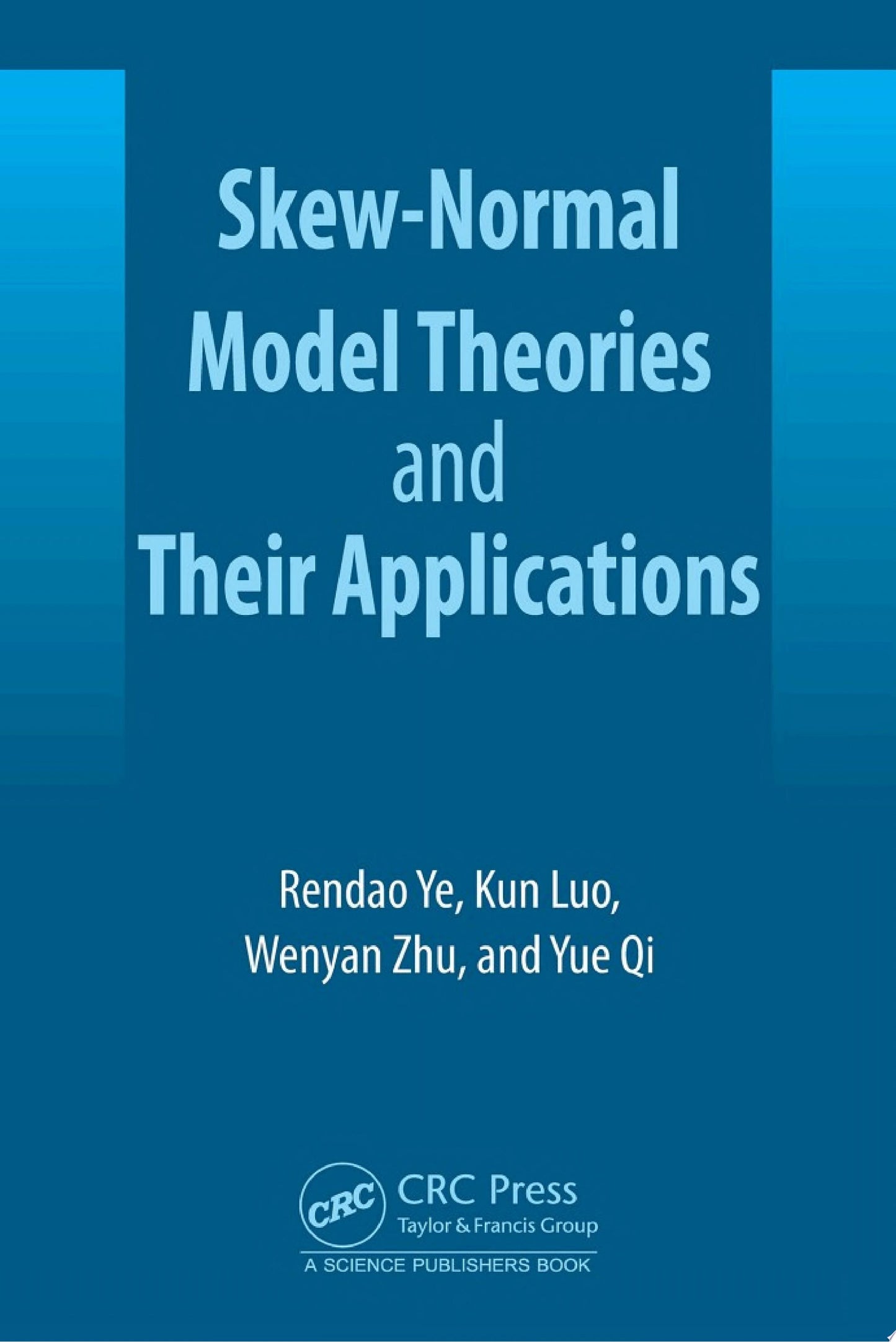 Skew-Normal Model Theories and Their Applications