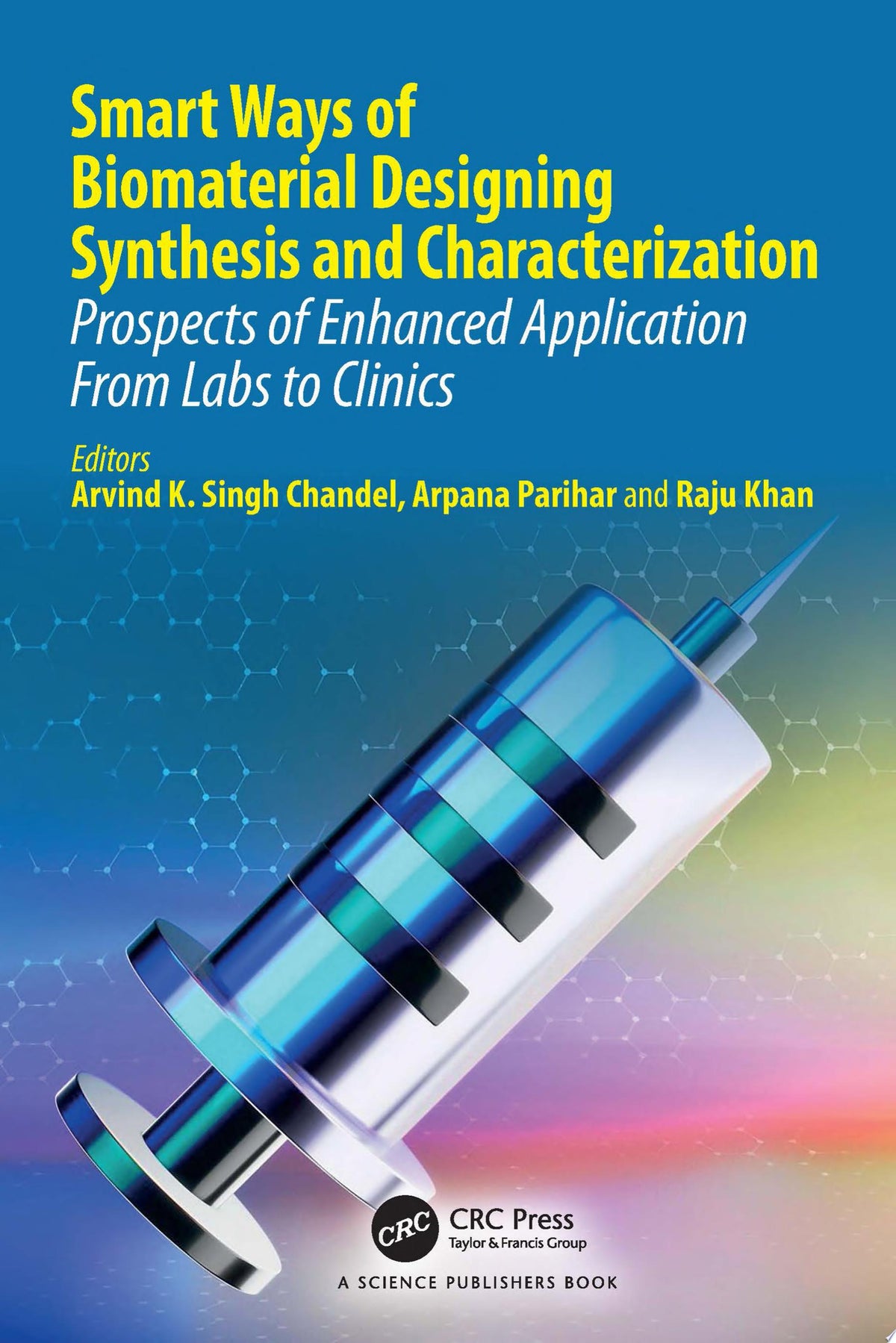 Smart Ways of Biomaterial Designing Synthesis and Characterization: Prospects of Enhanced Application From Labs to Clinics