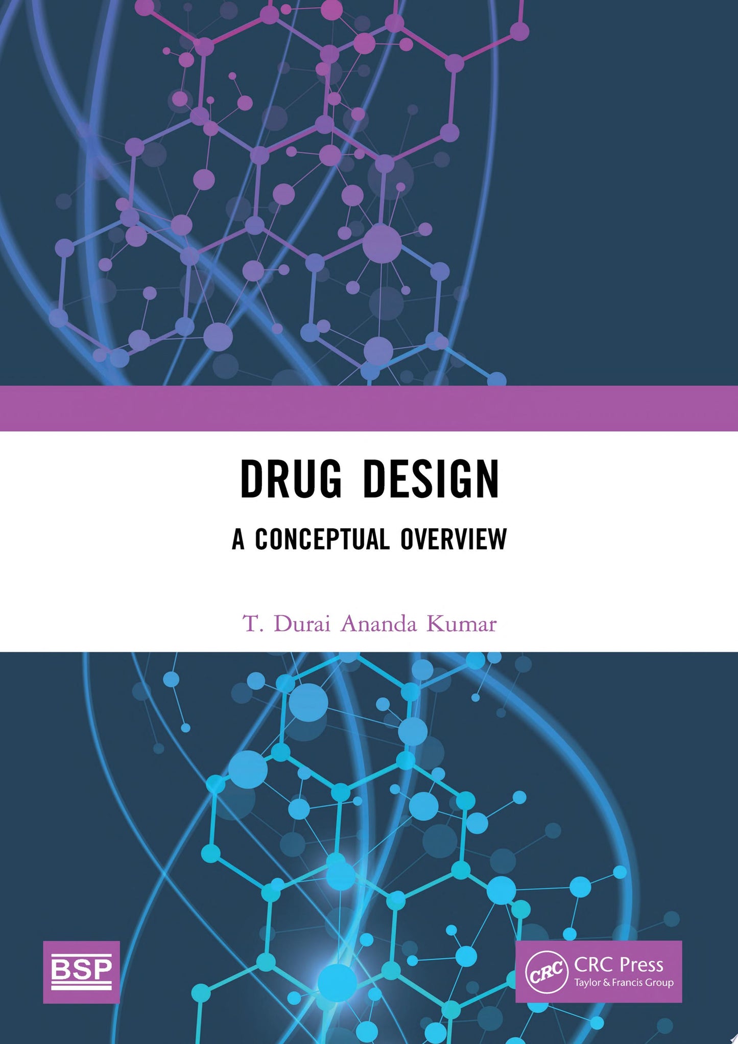 Drug Design: A Conceptual Overview: A Conceptual Overview